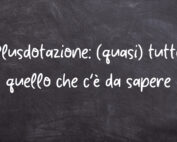 Lavagna con frase: plusdotazione (quasi )tutto quello che c'è da sapere